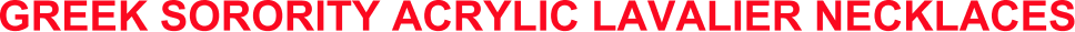 GREEK SORORITY ACRYLIC LAVALIER NECKLACES