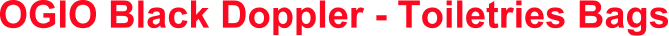 OGIO Black Doppler - Toiletries Bags