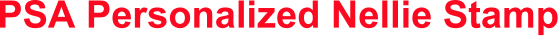 PSA Personalized Nellie Stamp